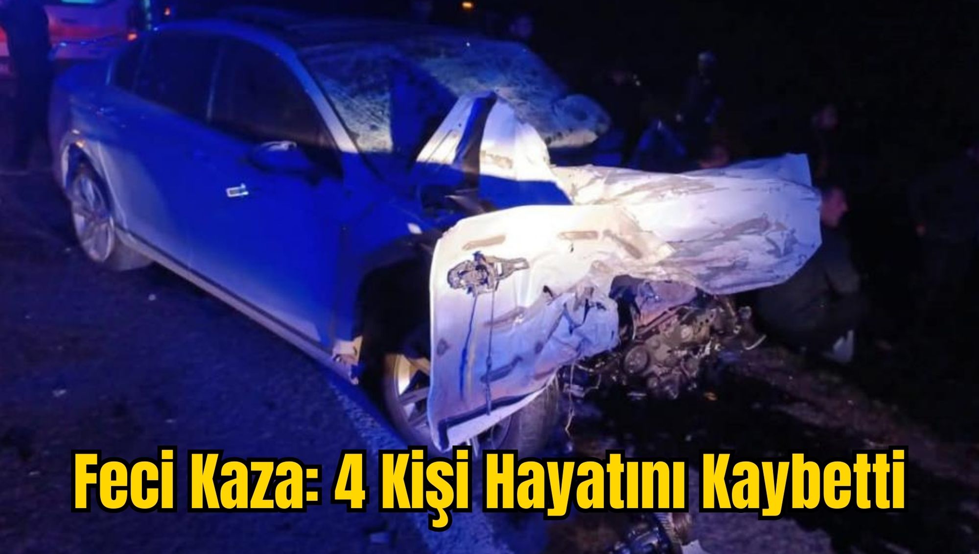 Feci Kaza: 4 Kişi Hayatını Kaybetti