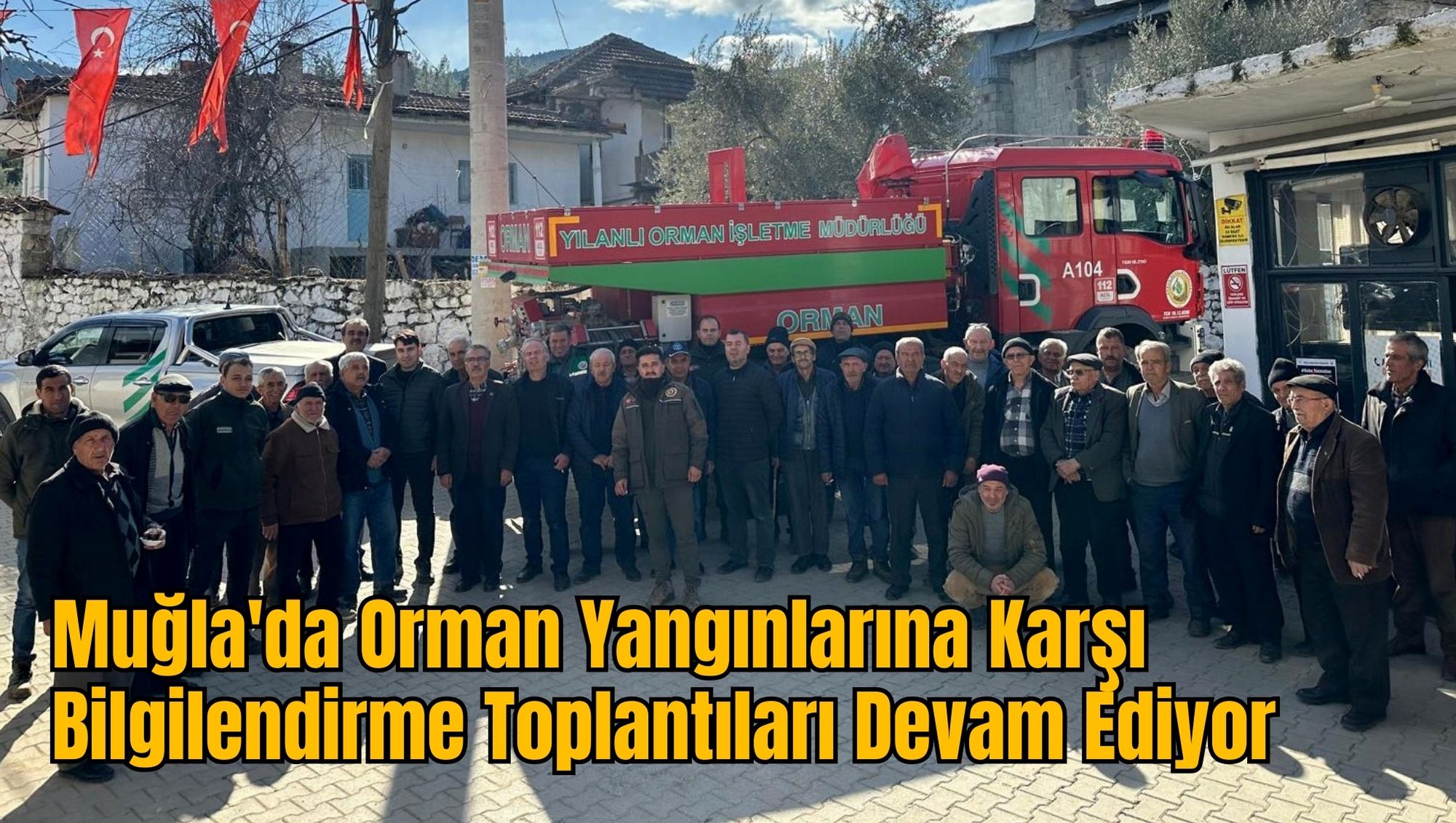 Muğla'da Orman Yangınlarına Karşı Bilgilendirme Toplantıları Devam Ediyor