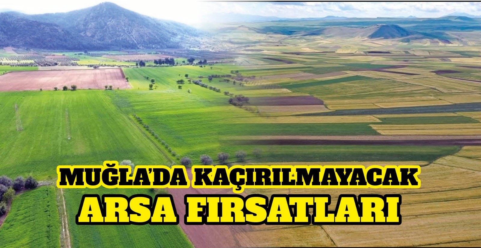 Muğla’da Kaçırılmayacak Arsa Fırsatları