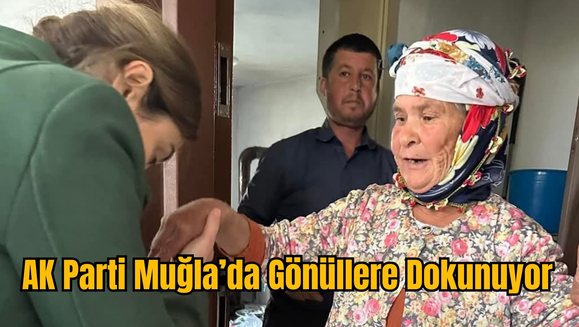 AK Parti Muğla’da Gönüllere Dokunuyor