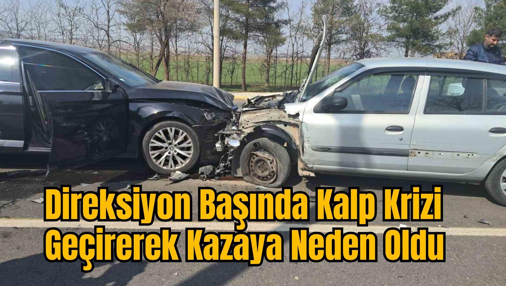 Direksiyon Başında Kalp Krizi Geçirerek Kazaya Neden Oldu