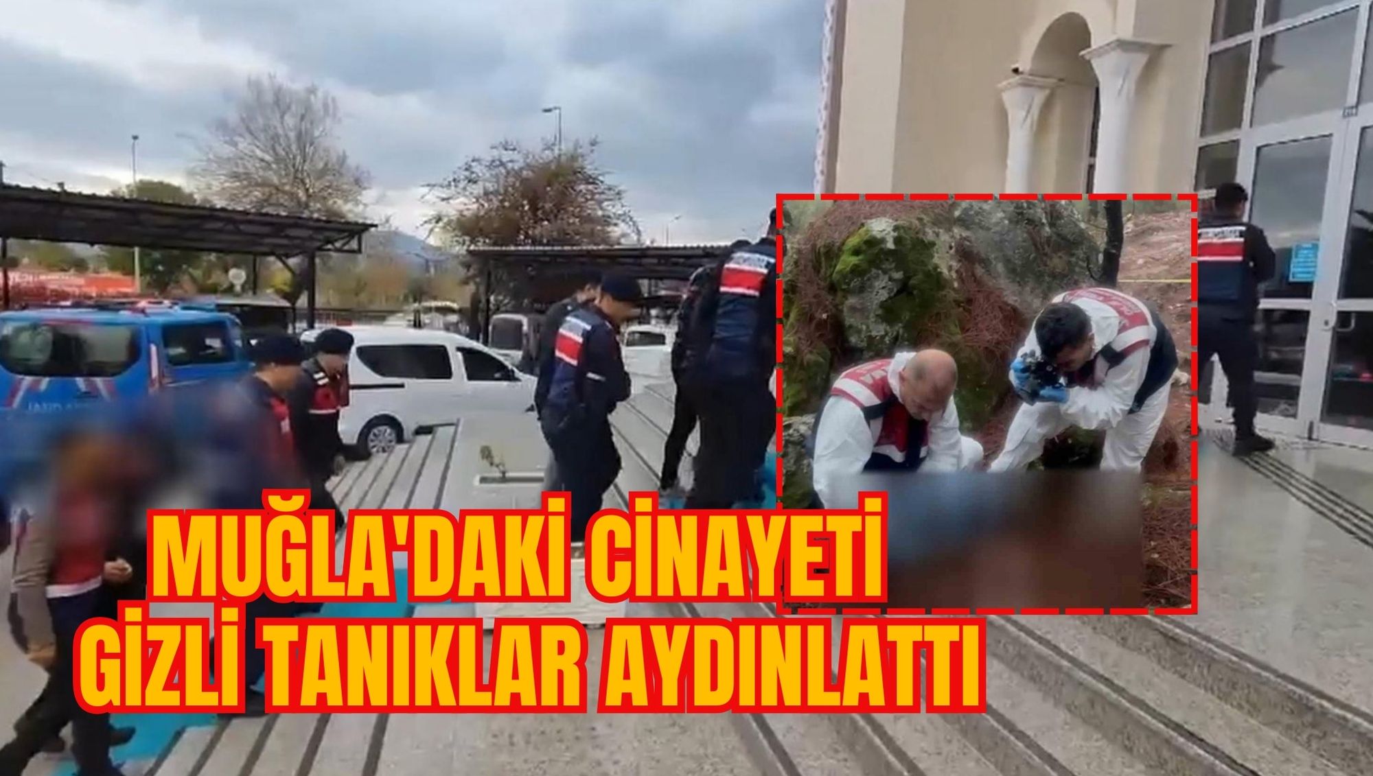 Muğla'daki Cinayeti Gizli Tanıklar Aydınlattı