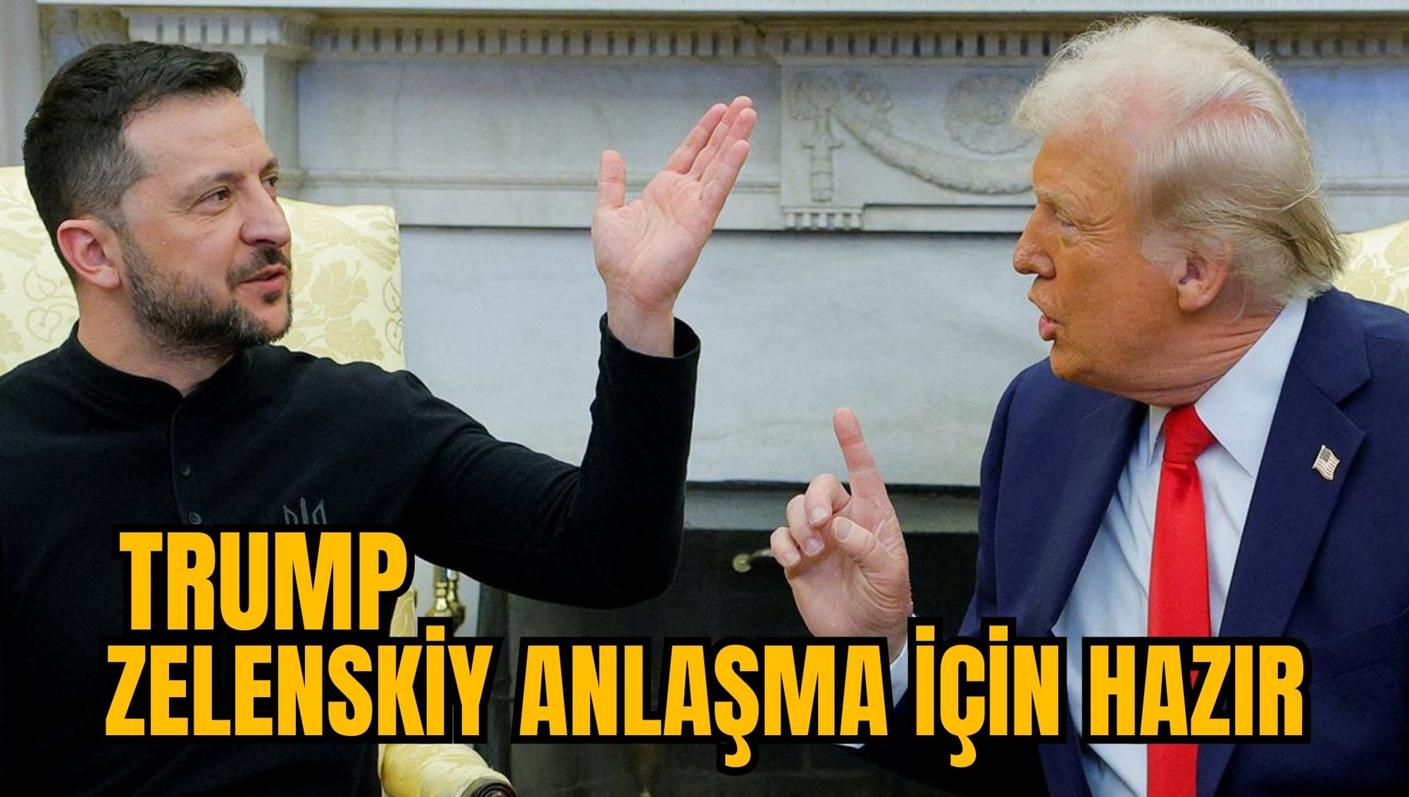 Trump: Zelenskiy Anlaşma İçin Hazır