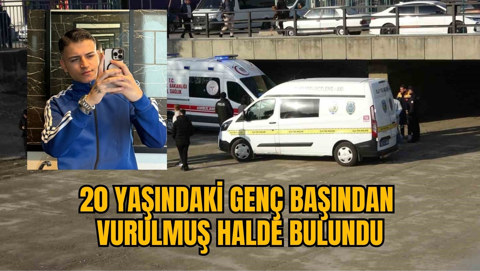 20 Yaşındaki Genç Başından Vurulmuş Halde Bulundu
