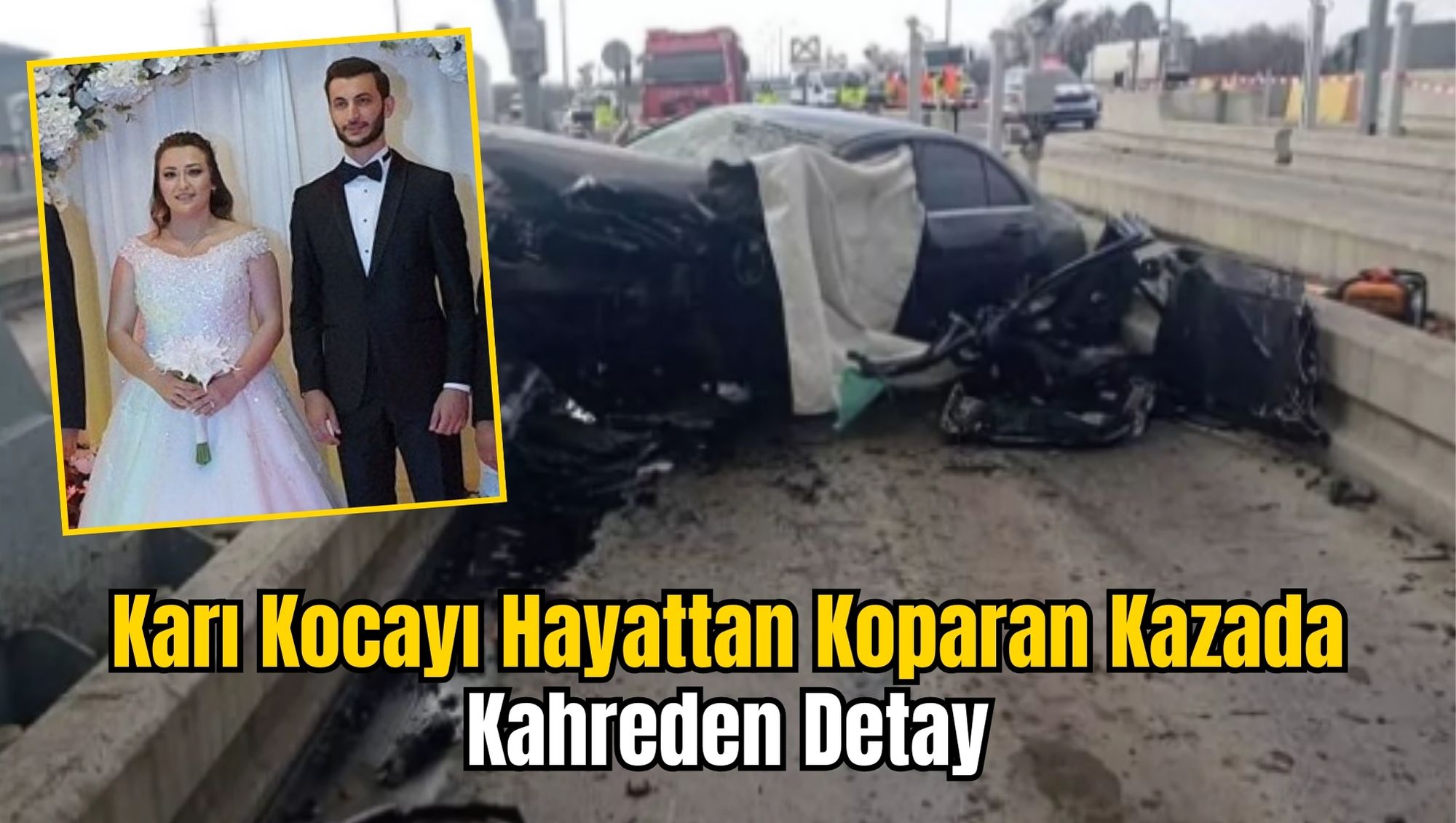 Karı Kocayı Hayattan Koparan Kazada Kahreden Detay