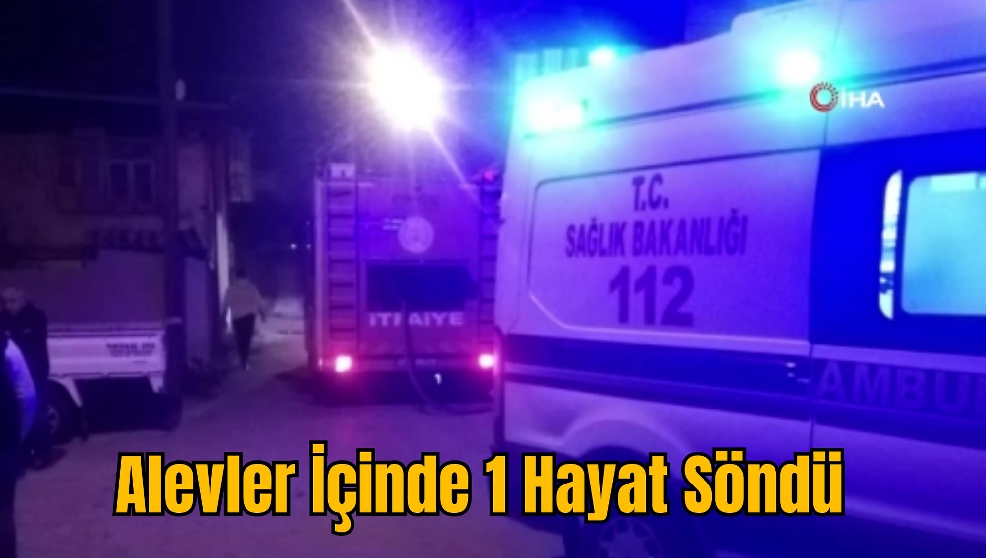 Alevler İçinde 1 Hayat Söndü