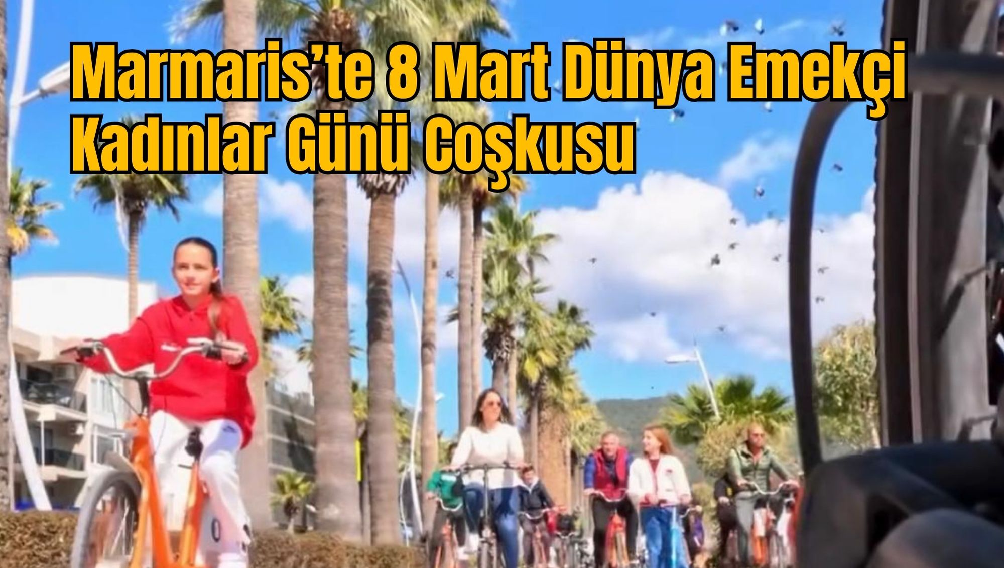 Marmaris’te 8 Mart Dünya Emekçi Kadınlar Günü Coşkusu