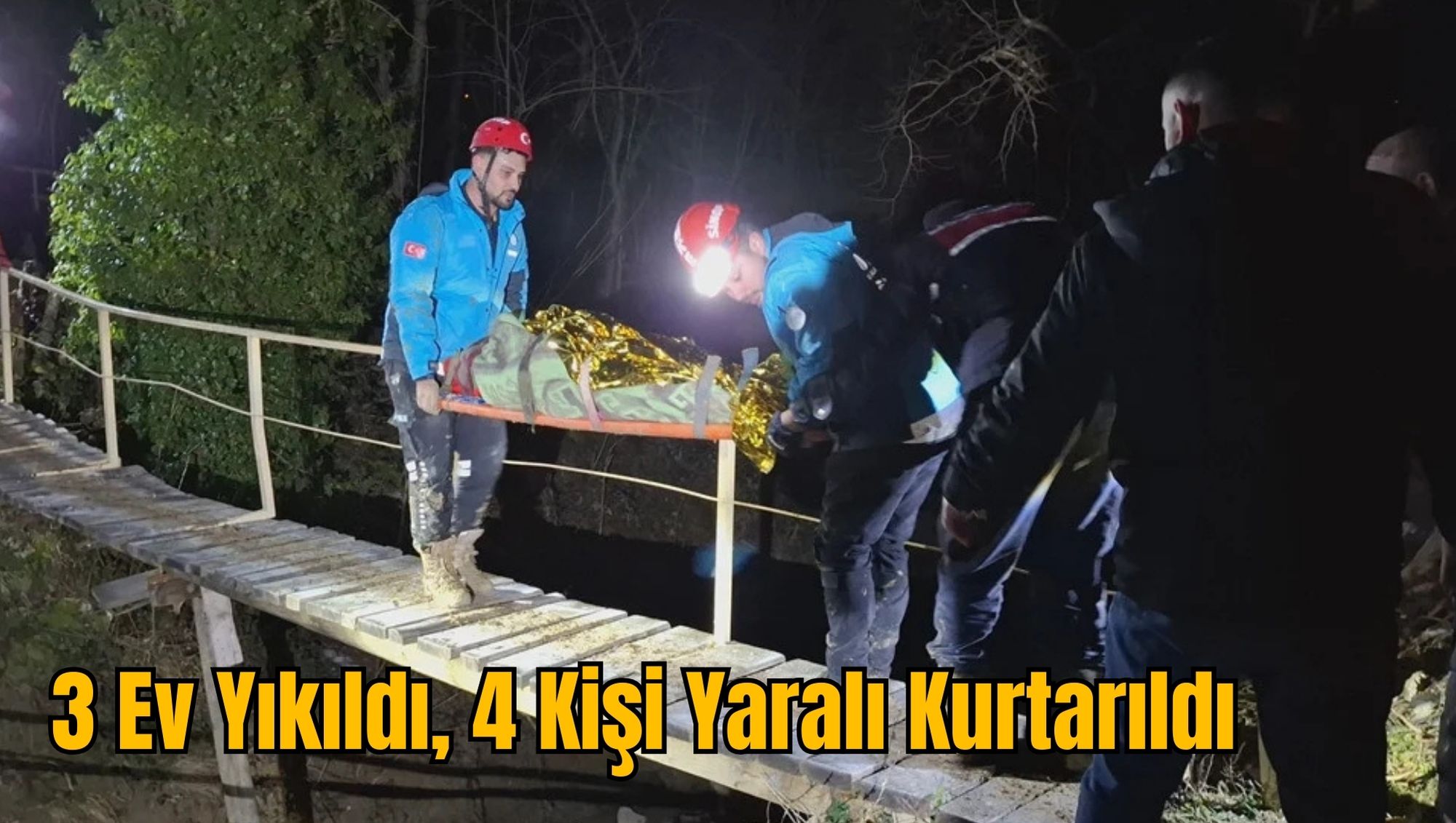 3 Ev Yıkıldı, 4 Kişi Yaralı Kurtarıldı
