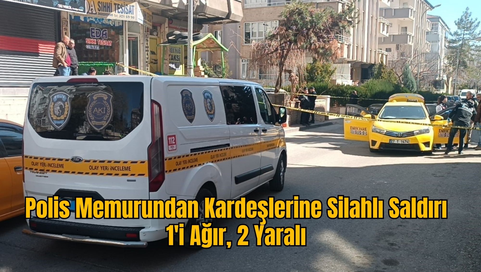 Polis Memurundan Kardeşlerine Silahlı Saldırı: 1'i Ağır, 2 Yaralı