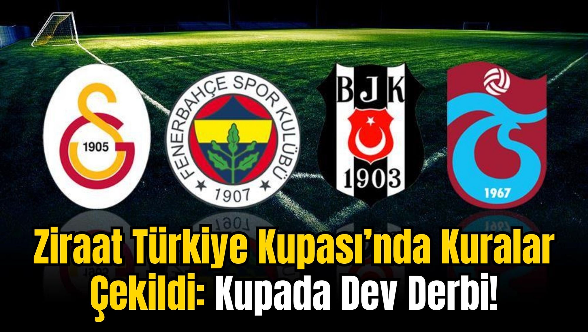 Ziraat Türkiye Kupası'nda Kuralar Çekildi: Kupada Dev Derbi!