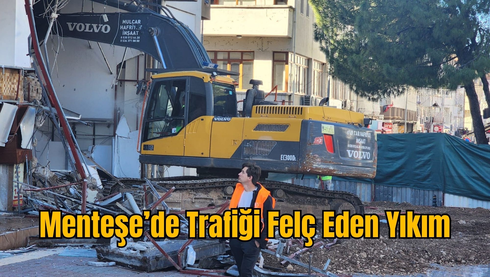 Menteşe’de Trafiği Felç Eden Yıkım