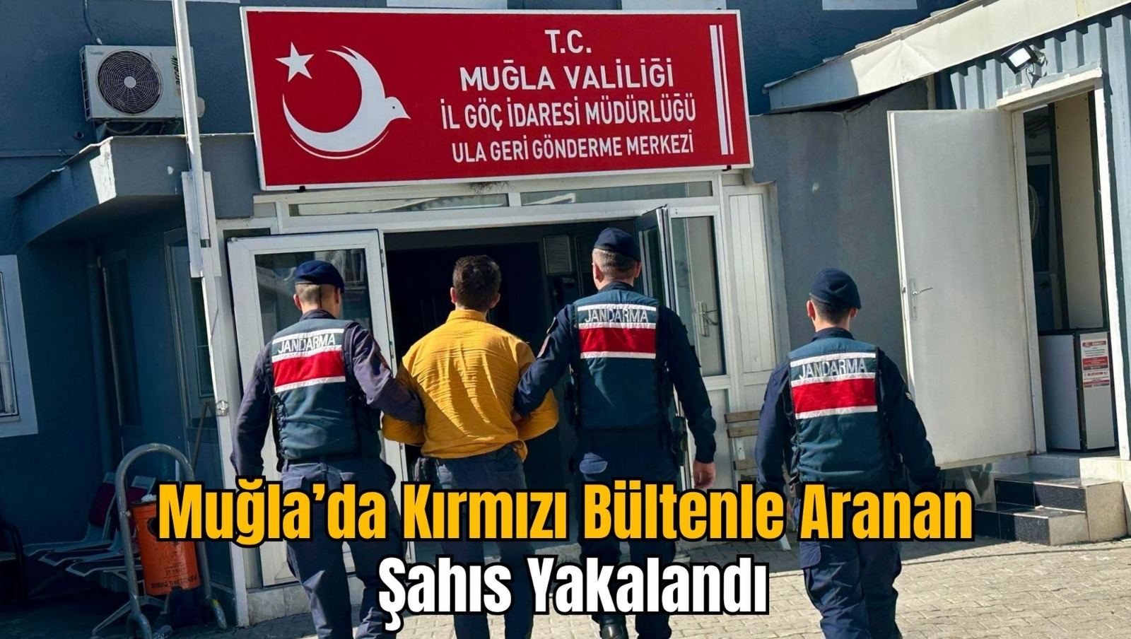 Muğla’da Kırmızı Bültenle Aranan Şahıs Yakalandı