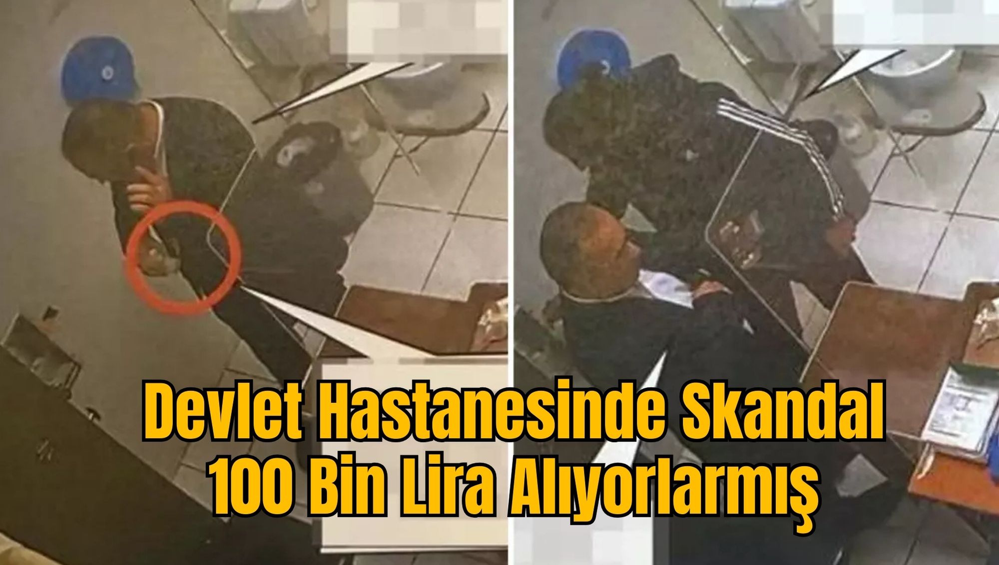 Devlet Hastanesinde Skandal: 100 Bin Lira Alıyorlarmış