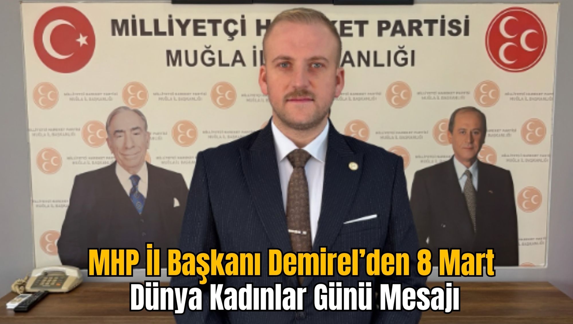 MHP İl Başkanı Demirel’den 8 Mart Dünya Kadınlar Günü Mesajı