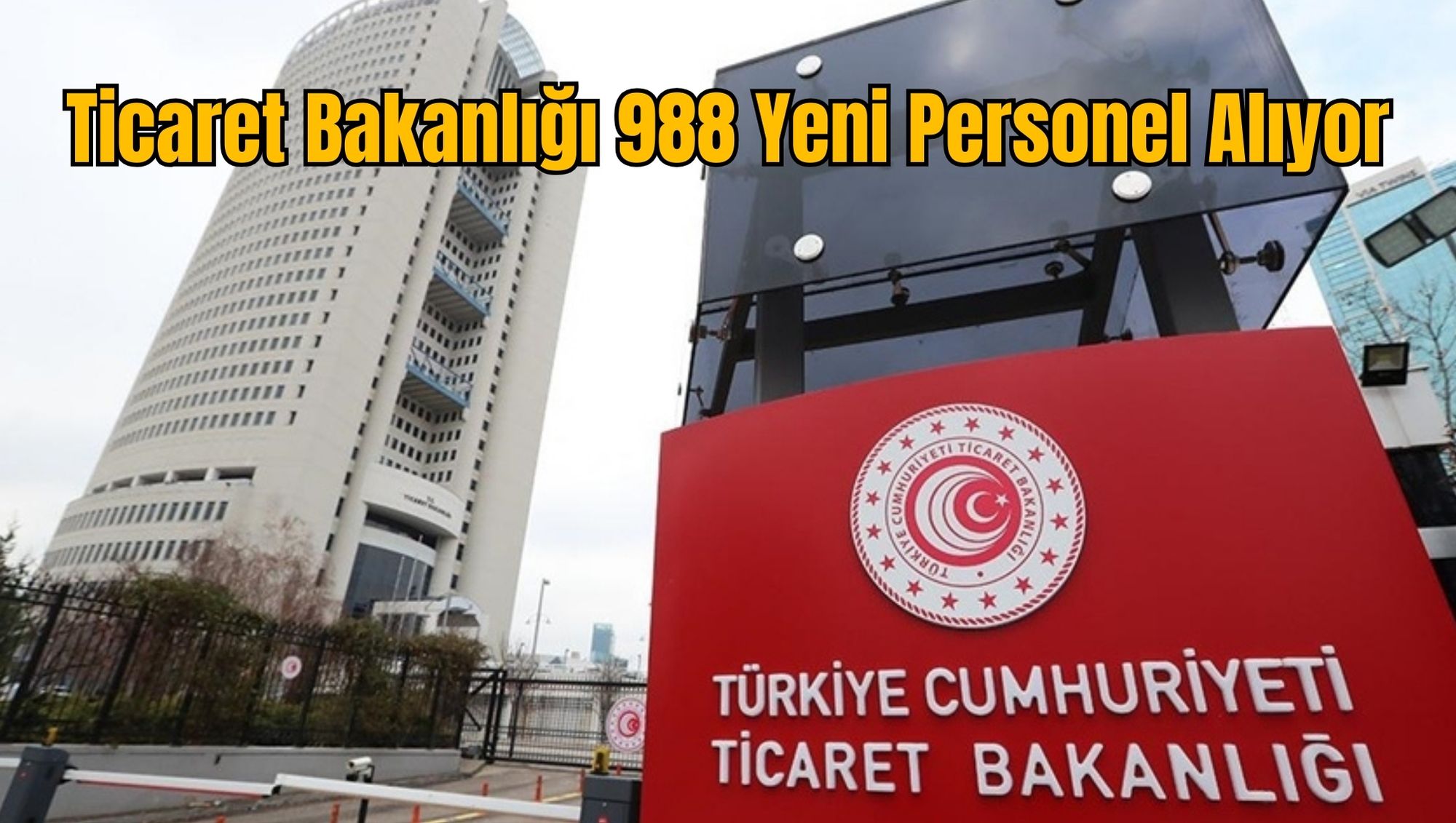 Ticaret Bakanlığı 988 Yeni Personel Alıyor