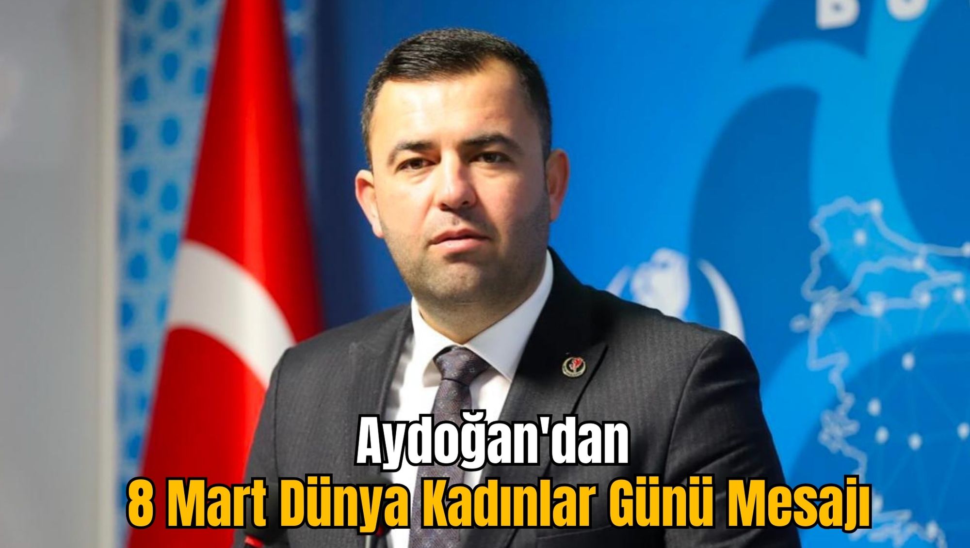 Aydoğan'dan 8 Mart Dünya Kadınlar Günü Mesajı
