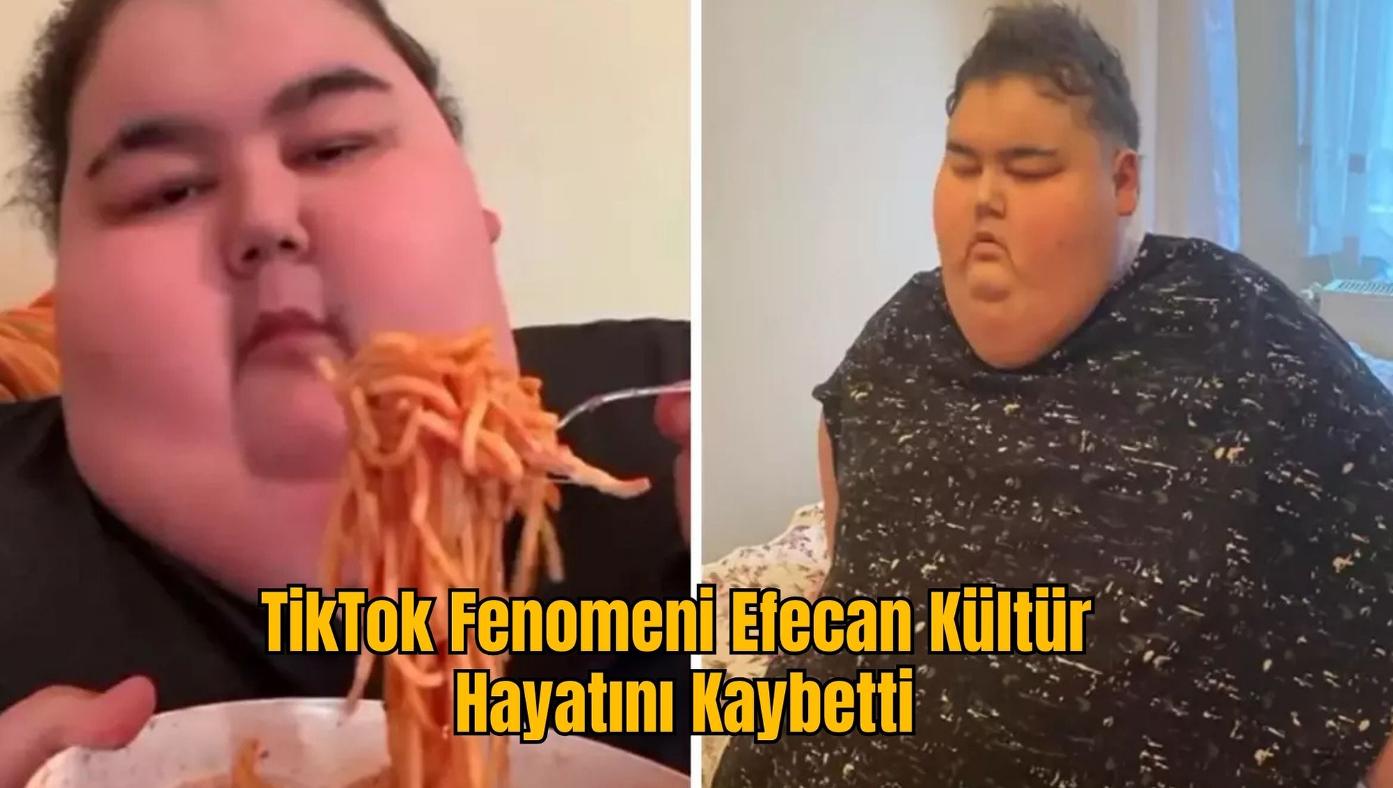 TikTok Fenomeni Efecan Kültür Hayatını Kaybetti