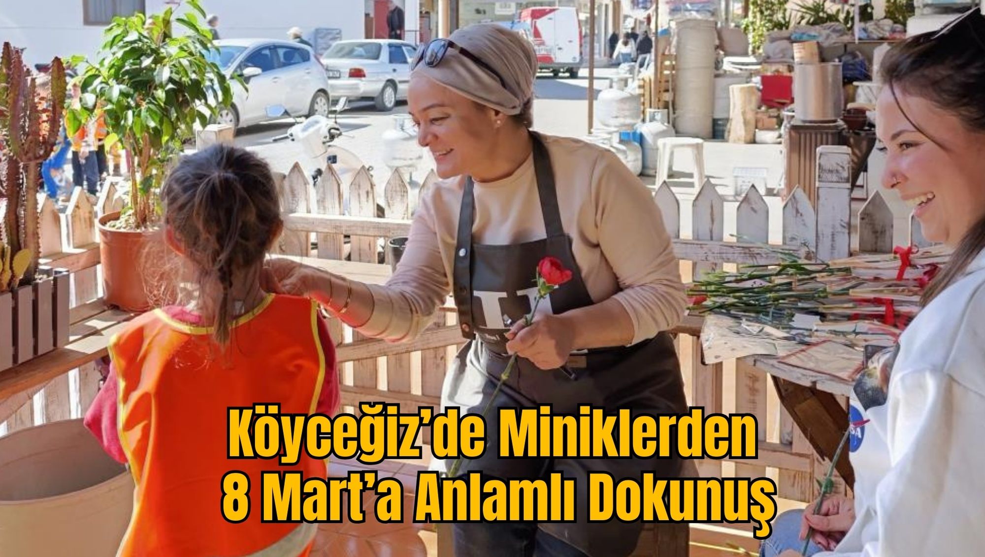 Köyceğiz’de Miniklerden 8 Mart’a Anlamlı Dokunuş