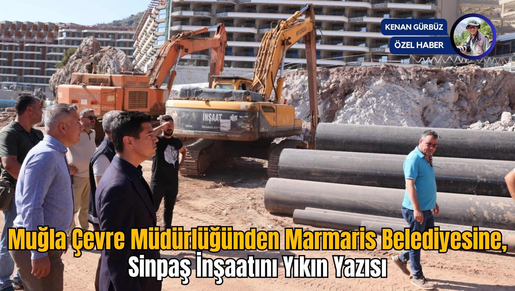 Muğla Çevre Müdürlüğünden Marmaris Belediyesine, Sinpaş İnşaatını Yıkın Yazısı