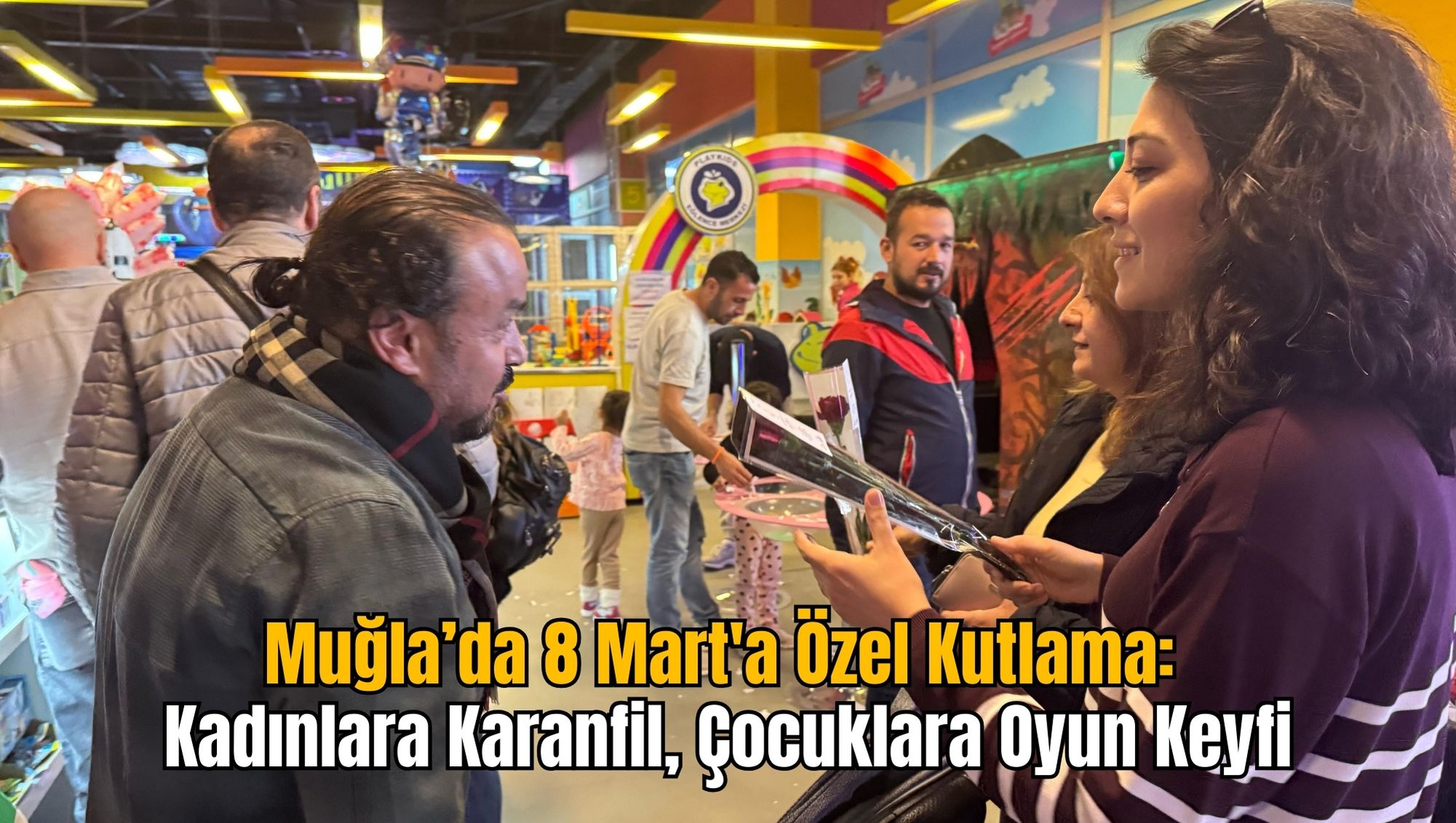 Muğla’da 8 Mart'a Özel Kutlama: Kadınlara Karanfil, Çocuklara Oyun Keyfi