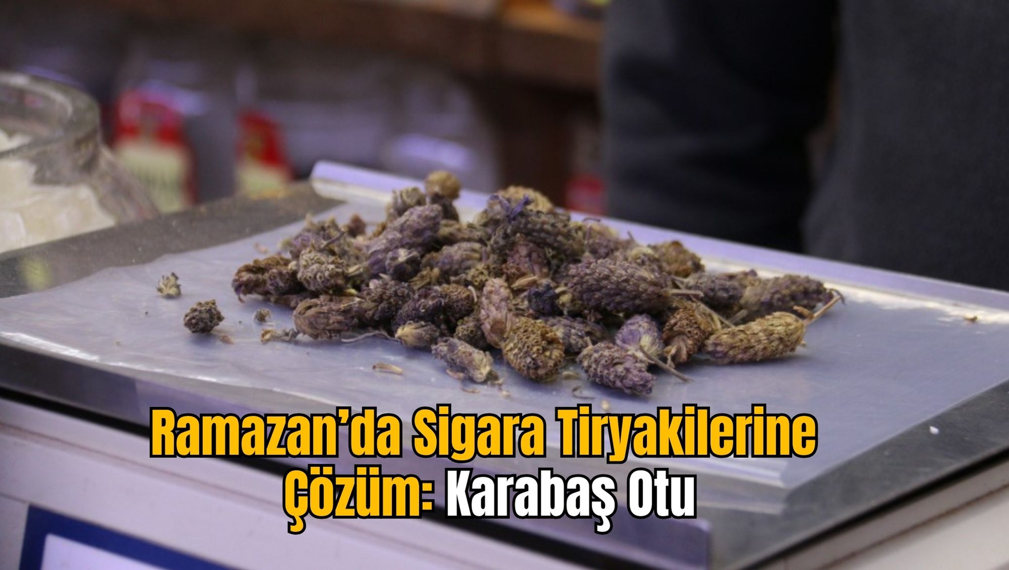 Ramazan’da Sigara Tiryakilerine Çözüm: Karabaş Otu