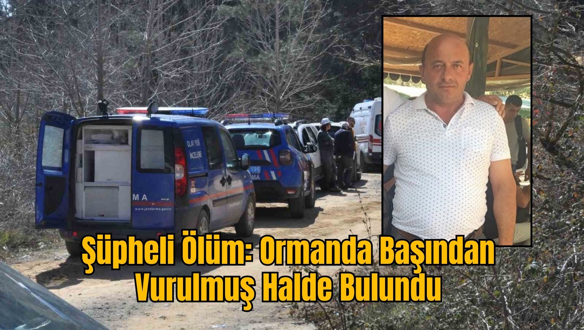 Şüpheli Ölüm: Ormanda Başından Vurulmuş Halde Bulundu