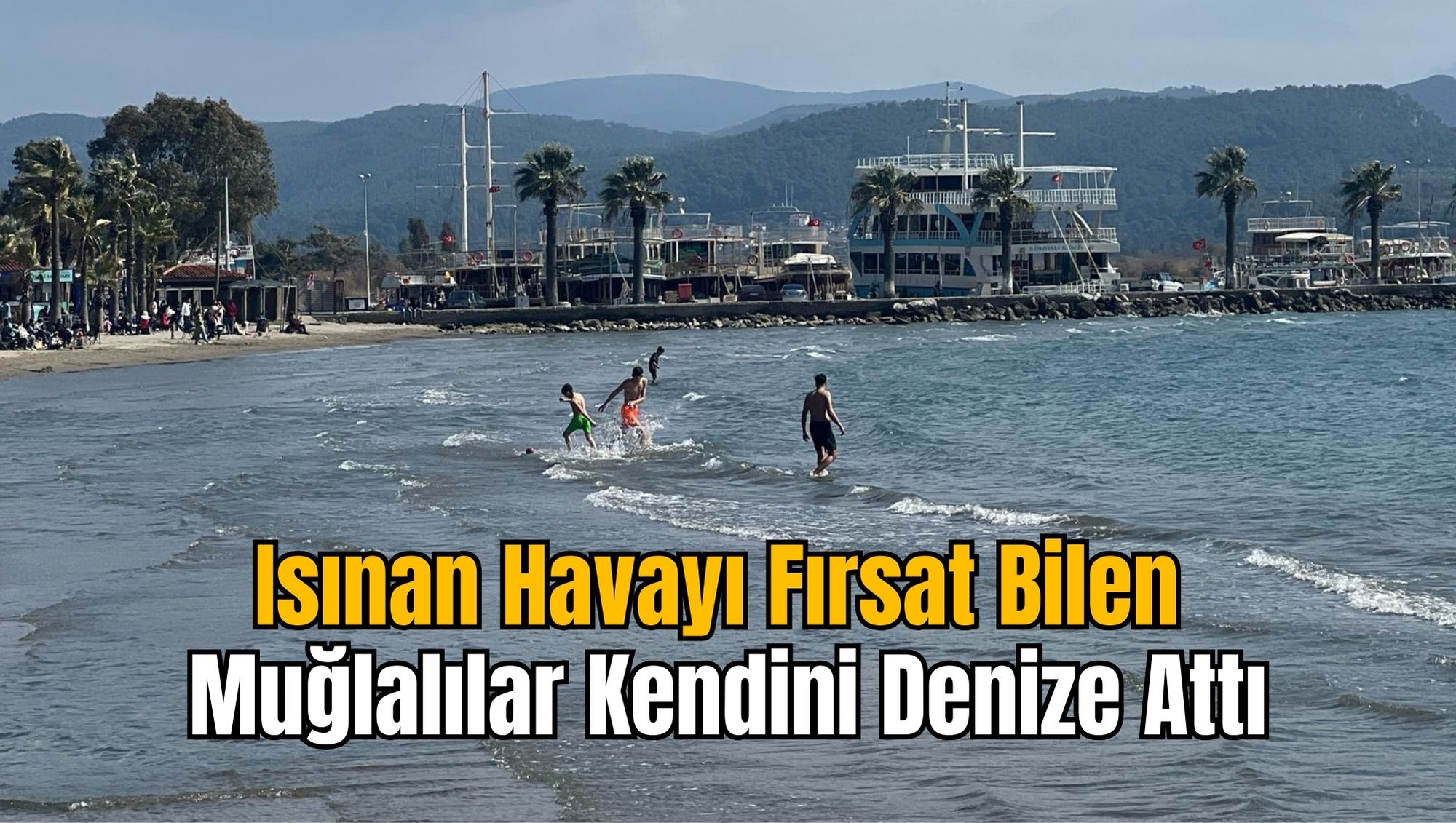 Isınan Havayı Fırsat Bilen Muğlalılar Kendini Denize Attı