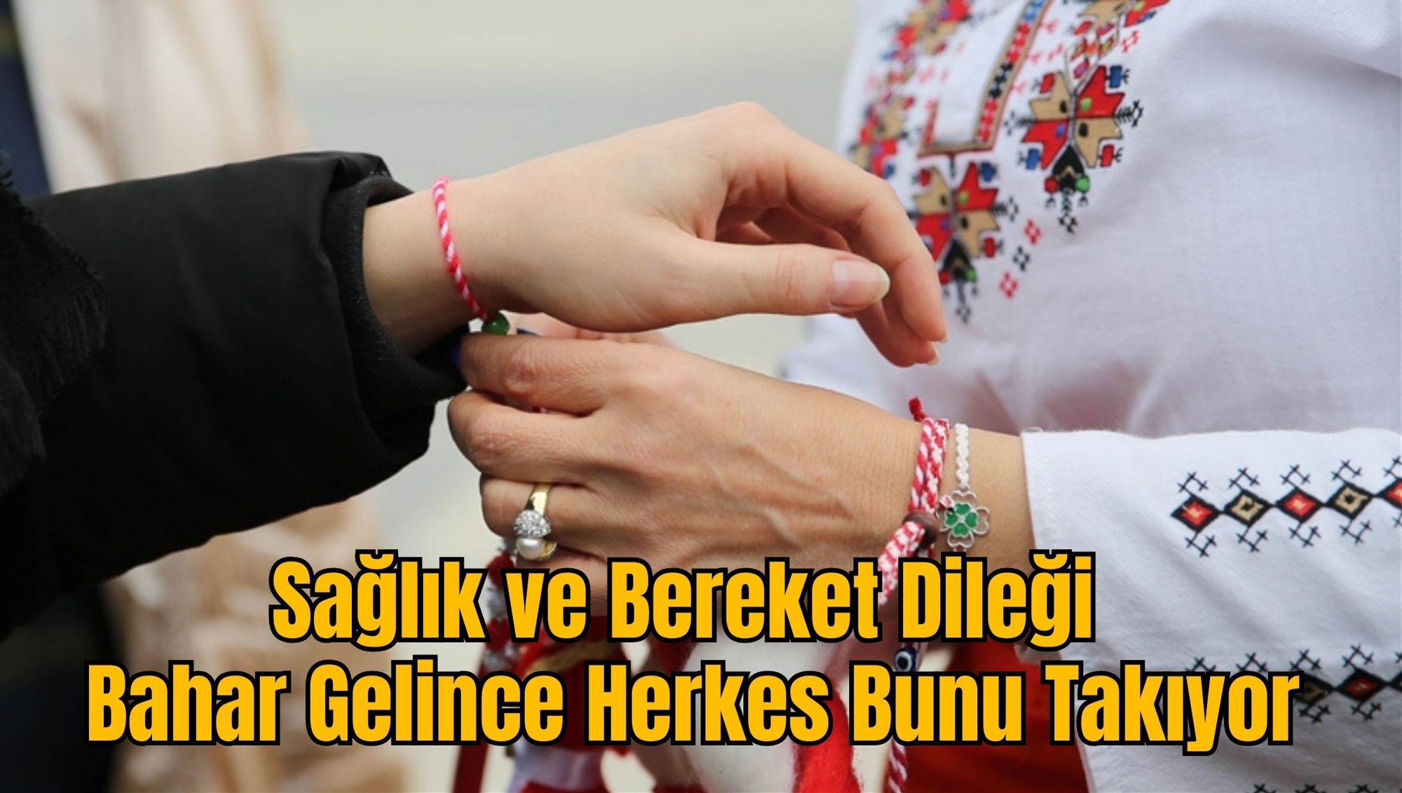 Sağlık ve Bereket Dileği: Bahar Gelince Herkes Bunu Takıyor