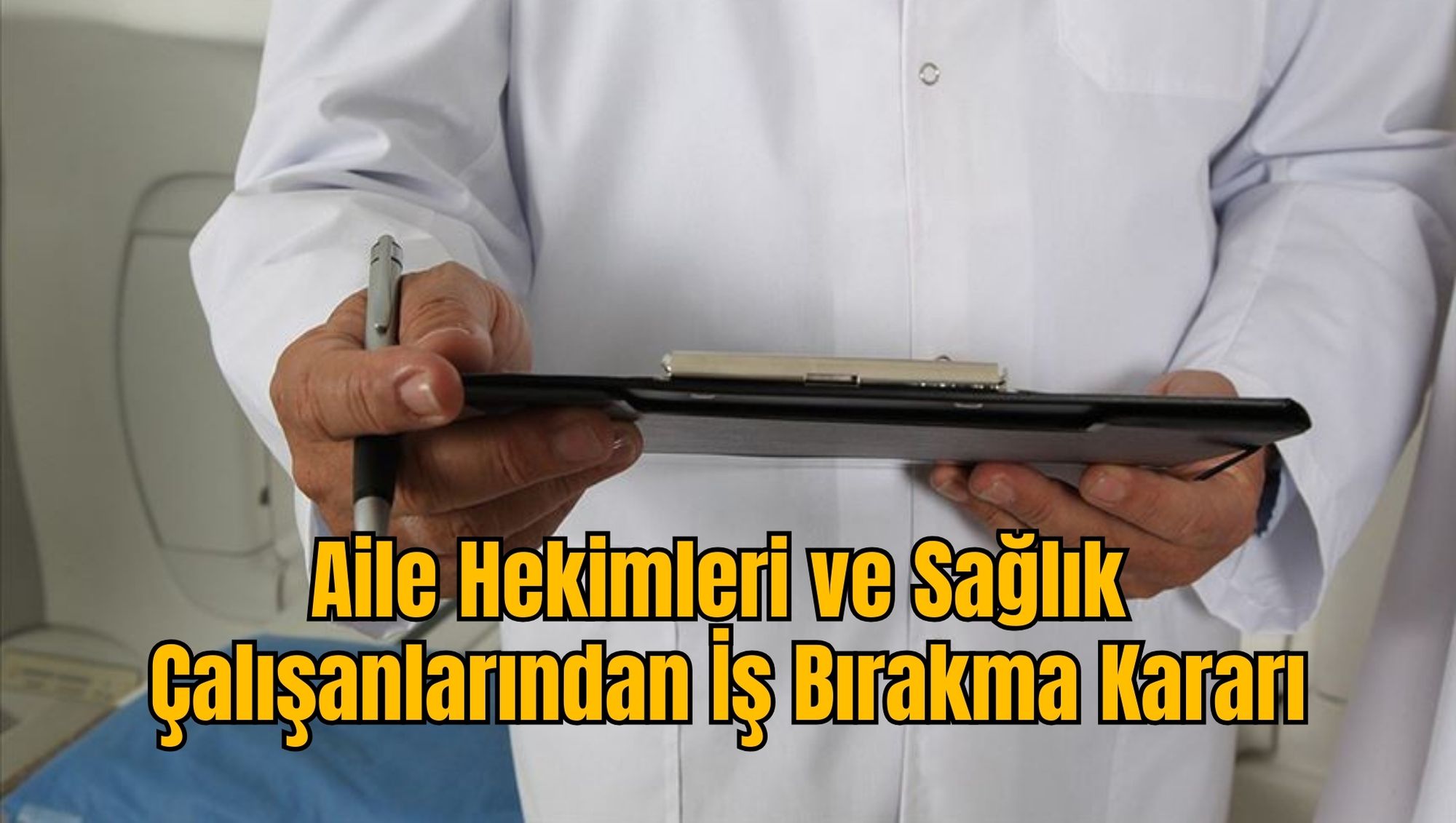 Aile Hekimleri ve Sağlık Çalışanlarından İş Bırakma Kararı