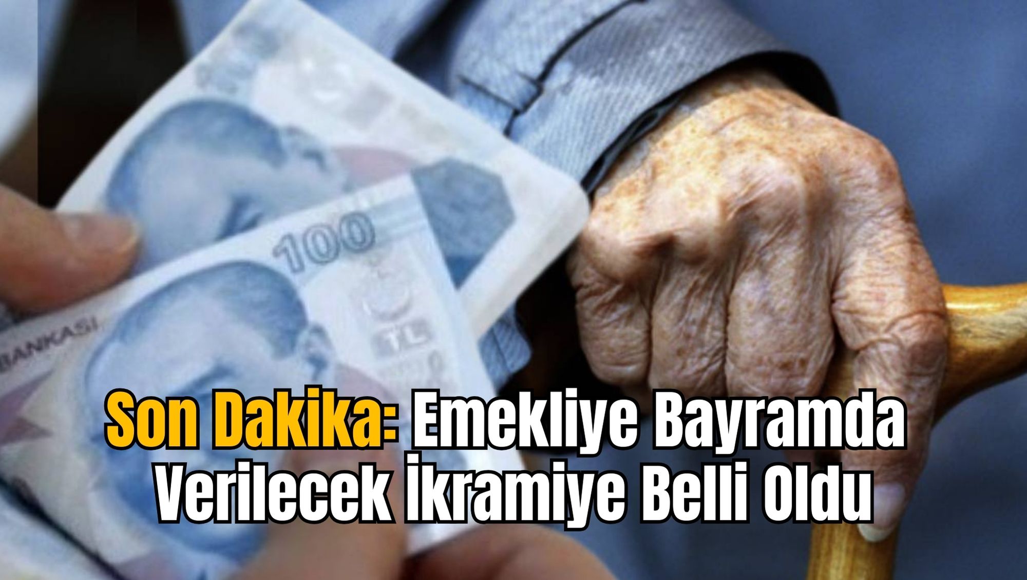 Son Dakika: Emekliye Bayramda Verilecek İkramiye Belli Oldu