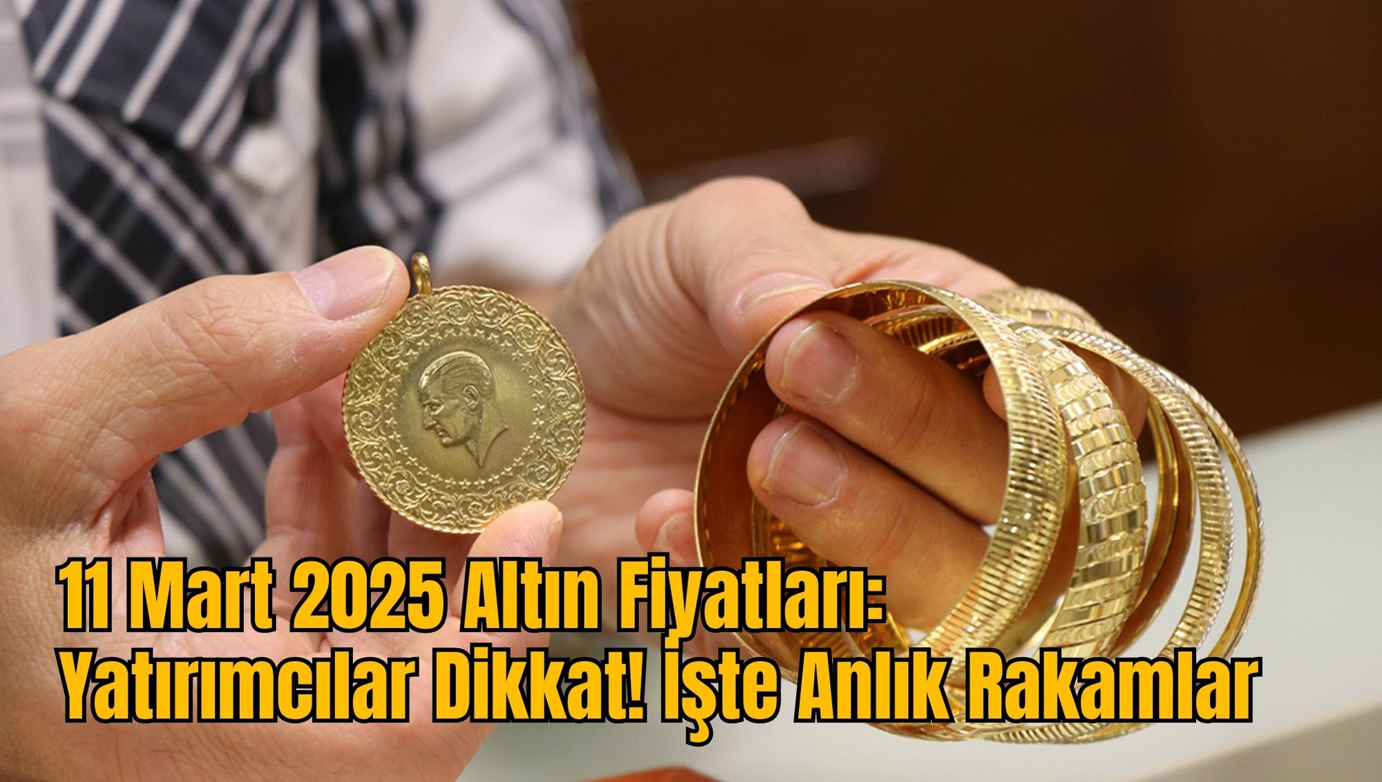 11 Mart 2025 Altın Fiyatları: Yatırımcılar Dikkat! İşte Anlık Rakamlar