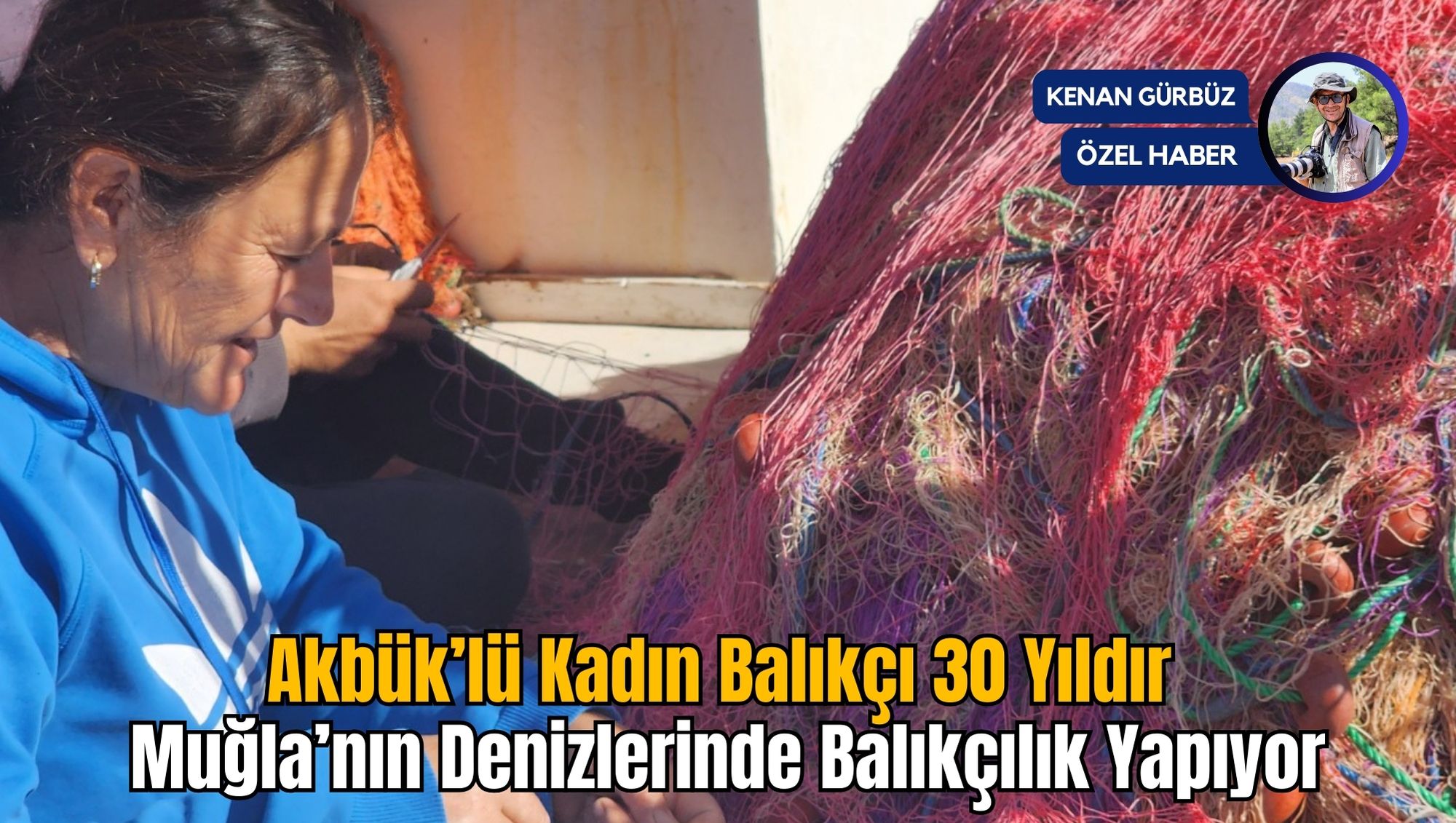 Akbük’lü Kadın Balıkçı 30 Yıldır Muğla’nın Denizlerinde Balıkçılık Yapıyor