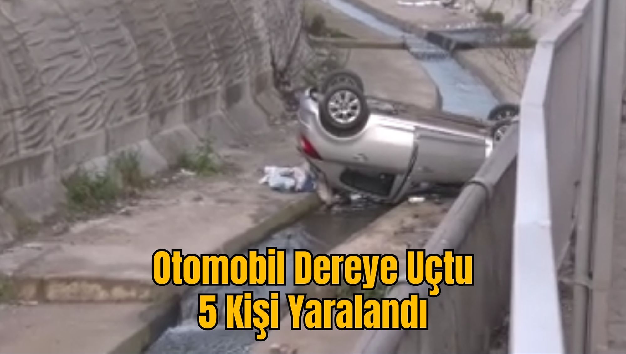 Otomobil Dereye Uçtu: 5 Kişi Yaralandı