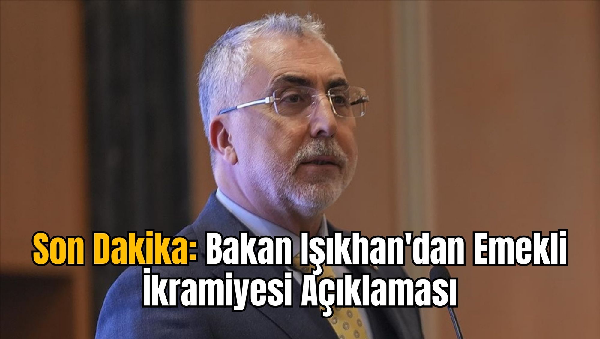 Son Dakika: Bakan Işıkhan'dan Emekli İkramiyesi Açıklaması