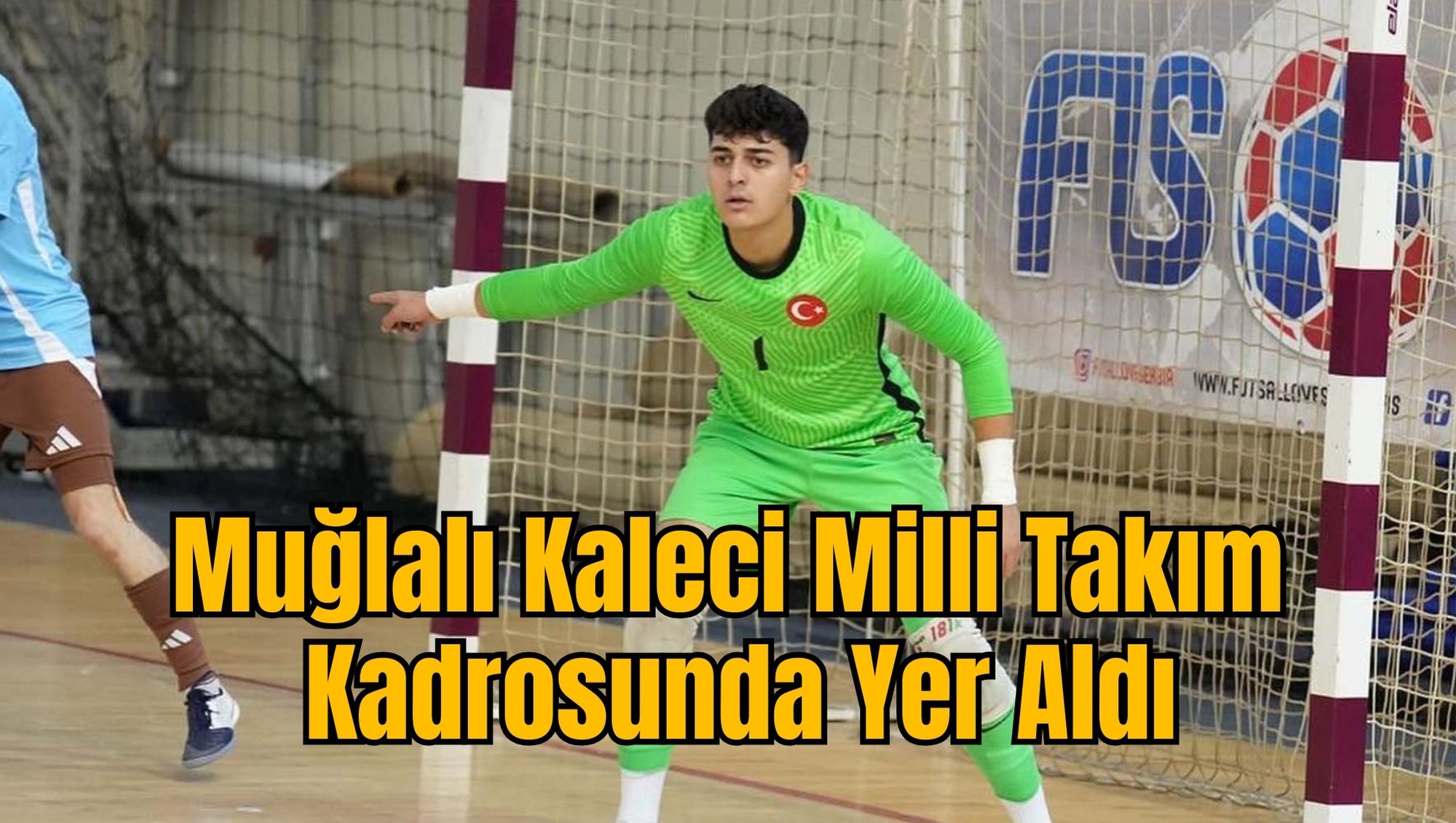 Muğlalı Kaleci Milli Takım Kadrosunda Yer Aldı