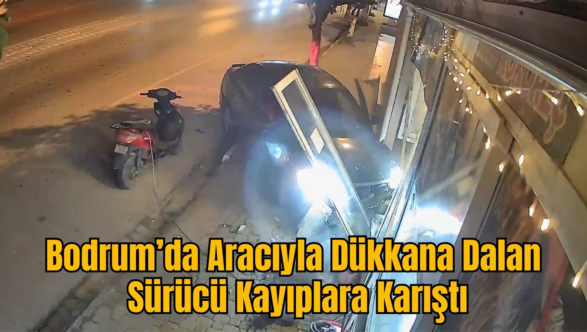 Bodrum’da Aracıyla Dükkana Dalan Sürücü Kayıplara Karıştı