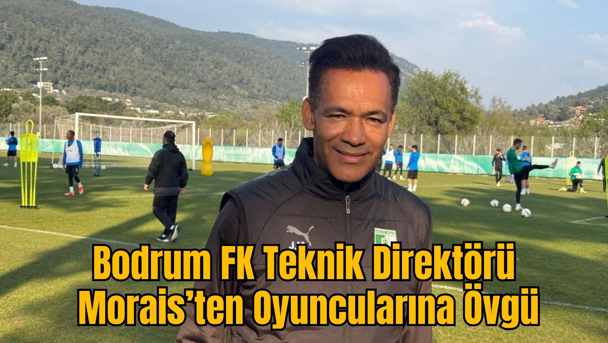 Bodrum FK Teknik Direktörü Morais’ten Oyuncularına Övgü