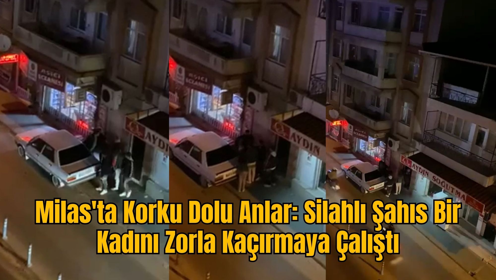 Milas'ta Korku Dolu Anlar: Silahlı Şahıs Bir Kadını Zorla Kaçırmaya Çalıştı