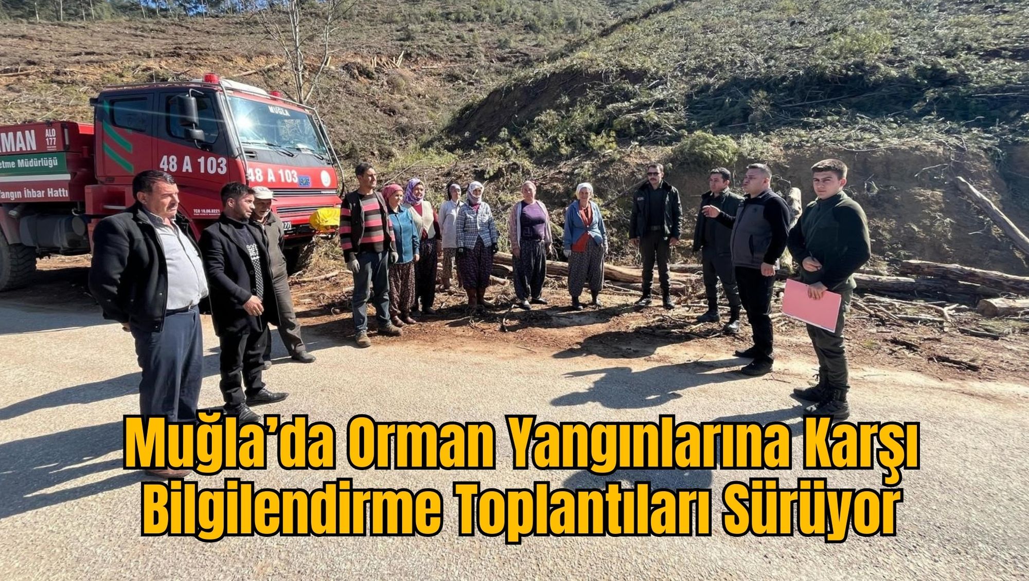 Muğla’da Orman Yangınlarına Karşı Bilgilendirme Toplantıları Sürüyor