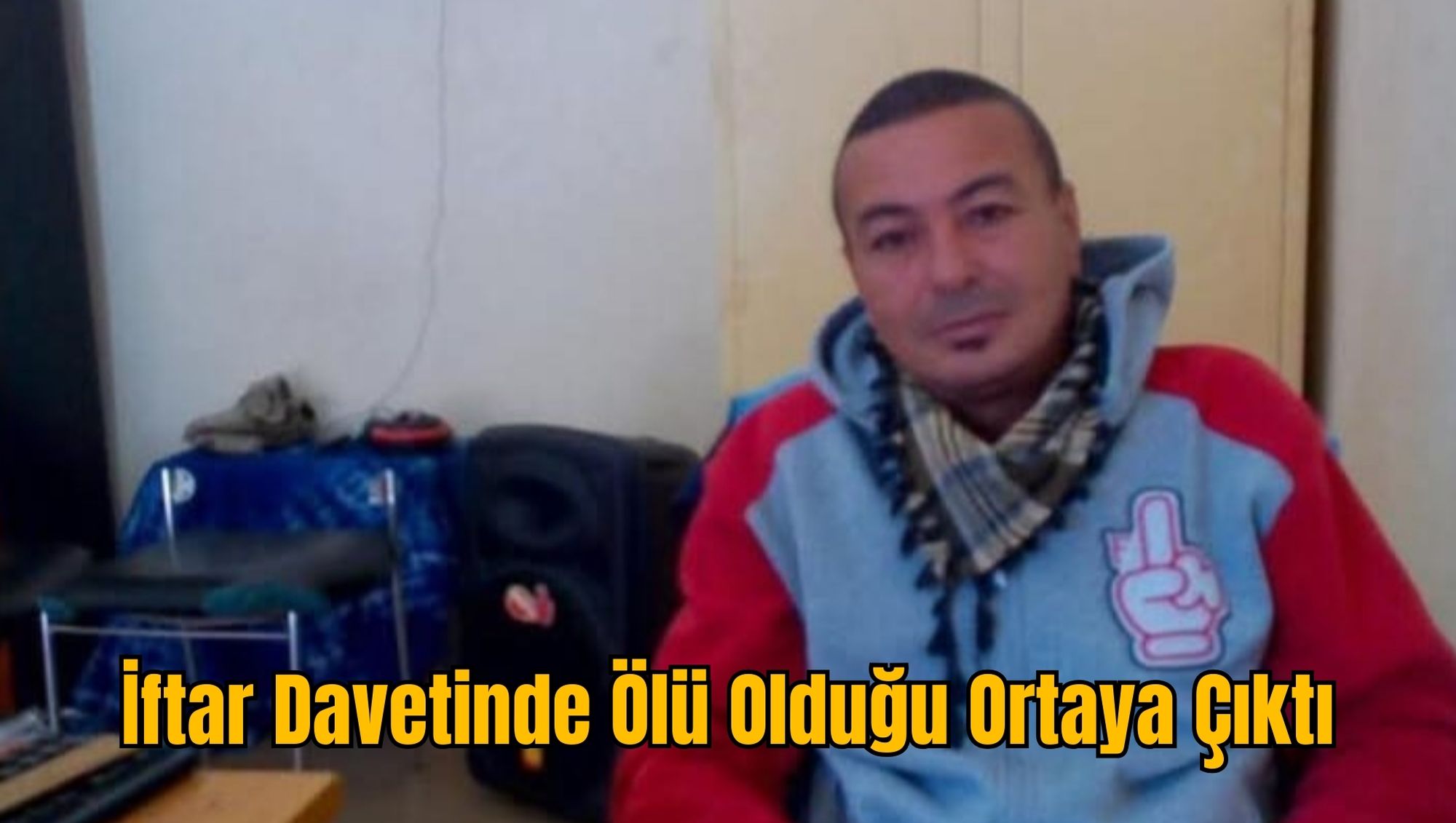 İftar Davetinde Ölü Olduğu Ortaya Çıktı