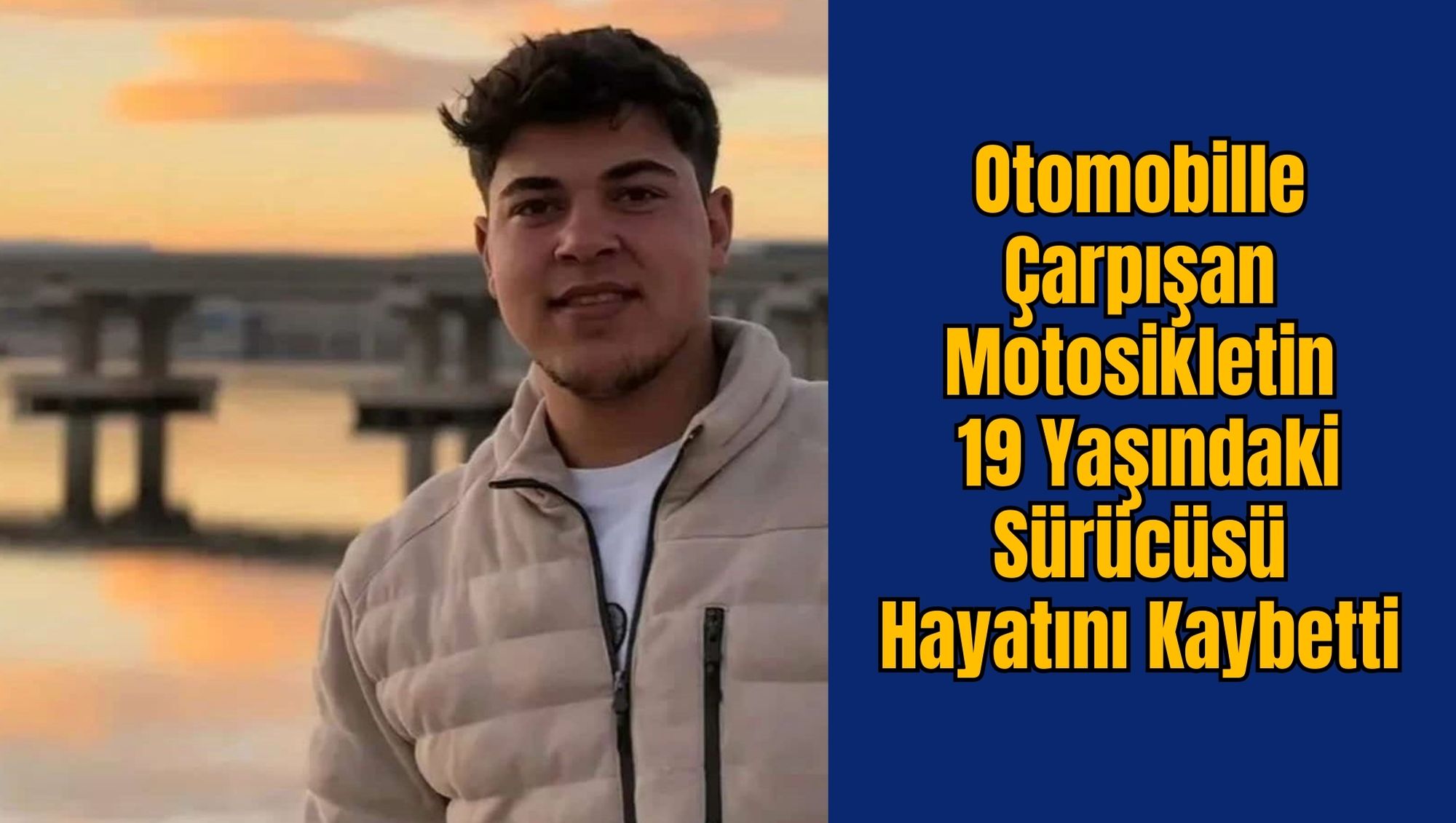 Otomobille Çarpışan Motosikletin 19 Yaşındaki Sürücüsü Hayatını Kaybetti
