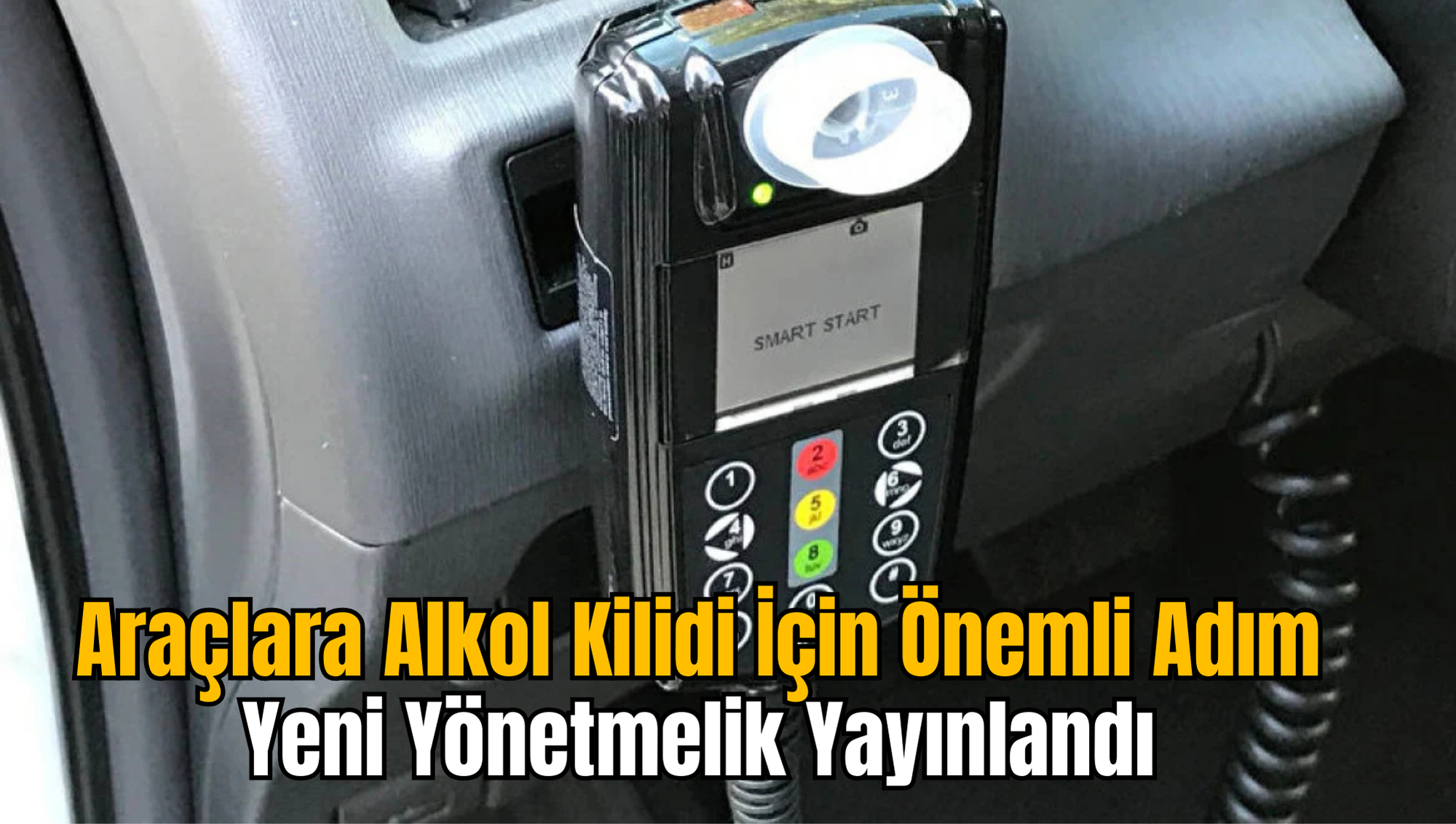 Araçlara Alkol Kilidi İçin Önemli Adım: Yeni Yönetmelik Yayınlandı
