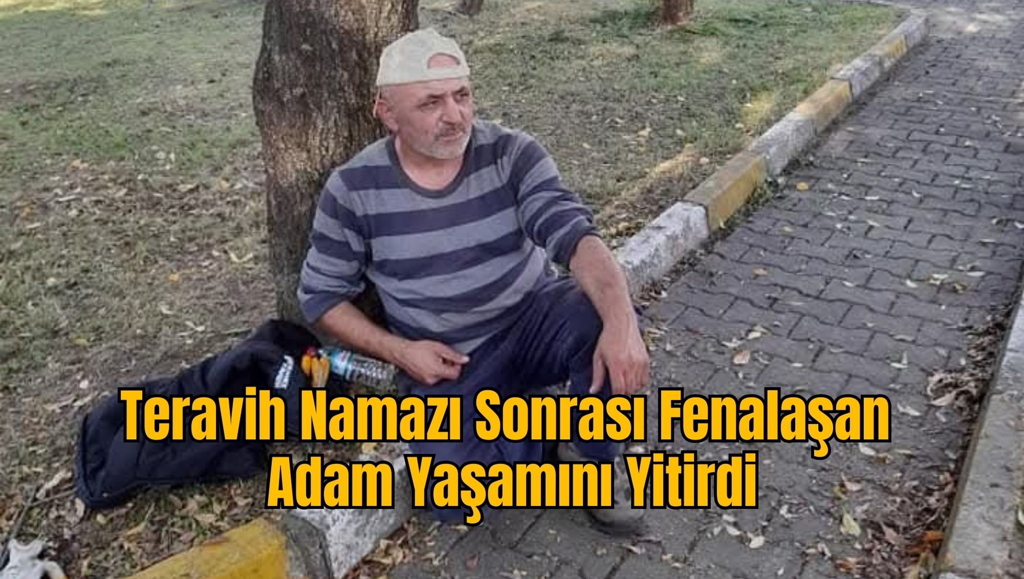 Teravih Namazı Sonrası Fenalaşan Adam Yaşamını Yitirdi
