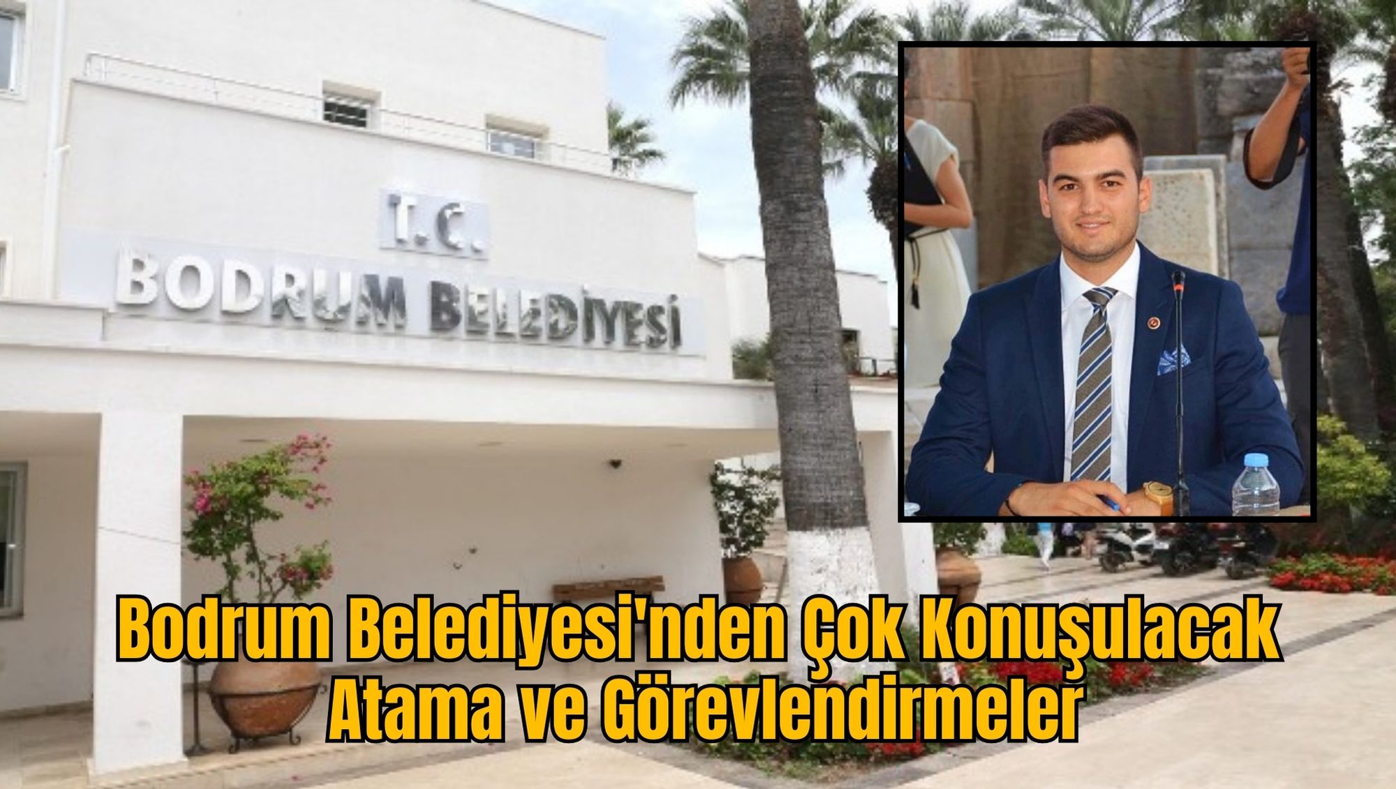 Bodrum Belediyesi'nden Çok Konuşulacak Atama ve Görevlendirmeler