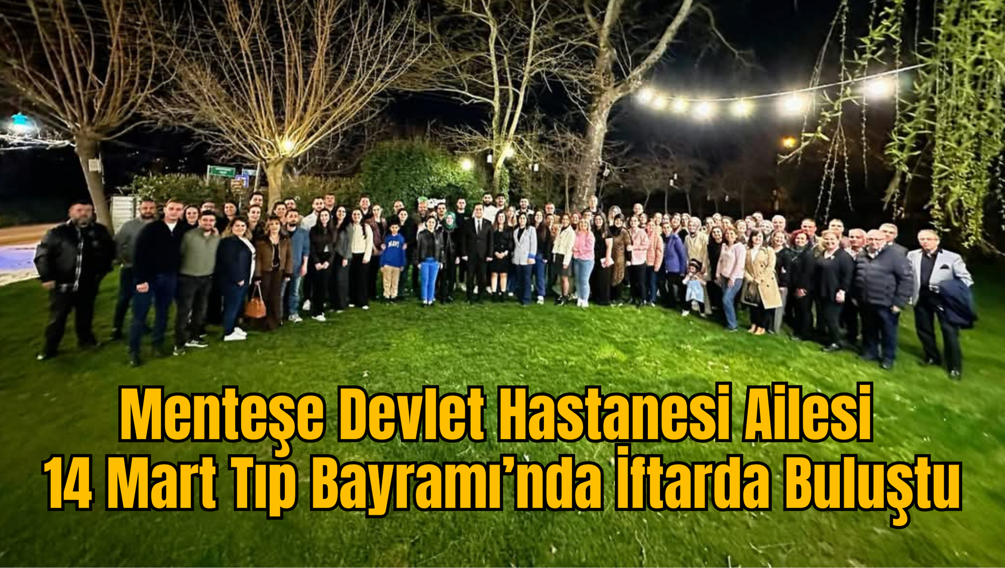 Menteşe Devlet Hastanesi Ailesi 14 Mart Tıp Bayramı’nda İftarda Buluştu