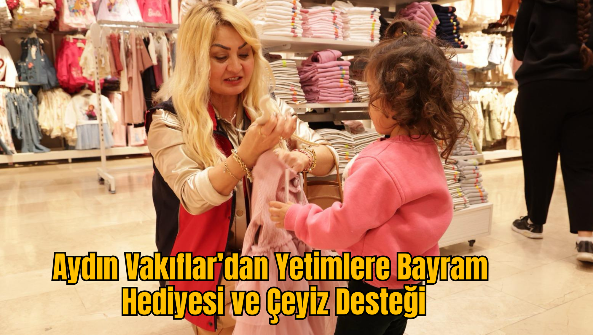 Aydın Vakıflar’dan Yetimlere Bayram Hediyesi ve Çeyiz Desteği