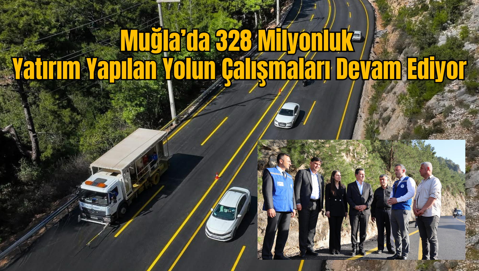 Muğla ‘da 328 Milyonluk Yatırım Yapılan Yolun Çalışmaları Devam Ediyor