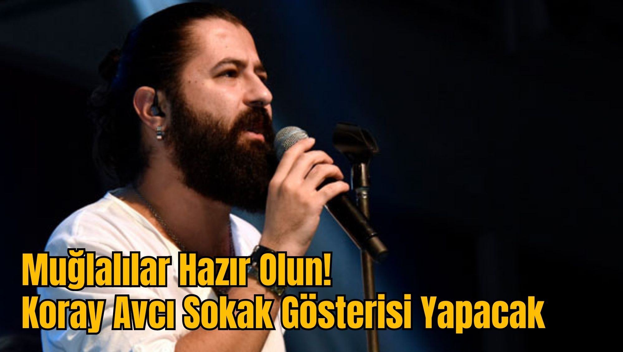 Muğlalılar Hazır Olun: Koray Avcı Sokak Gösterisi Yapacak