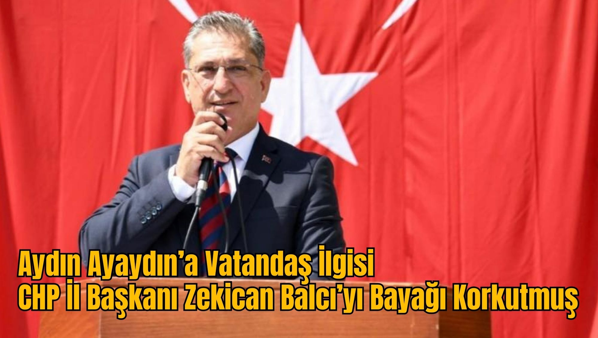 Aydın Ayaydın’a Vatandaş İlgisi CHP İl Başkanı Zekican Balcı’yı Bayağı Korkutmuş