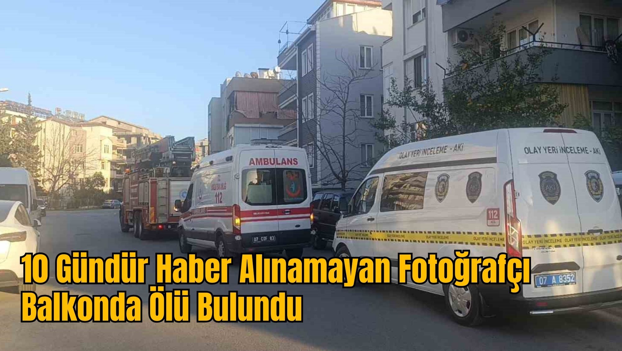 10 Gündür Haber Alınamayan Fotoğrafçı Balkonda Ölü Bulundu